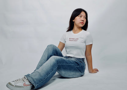 Better Late Than Ugly Baby Tee