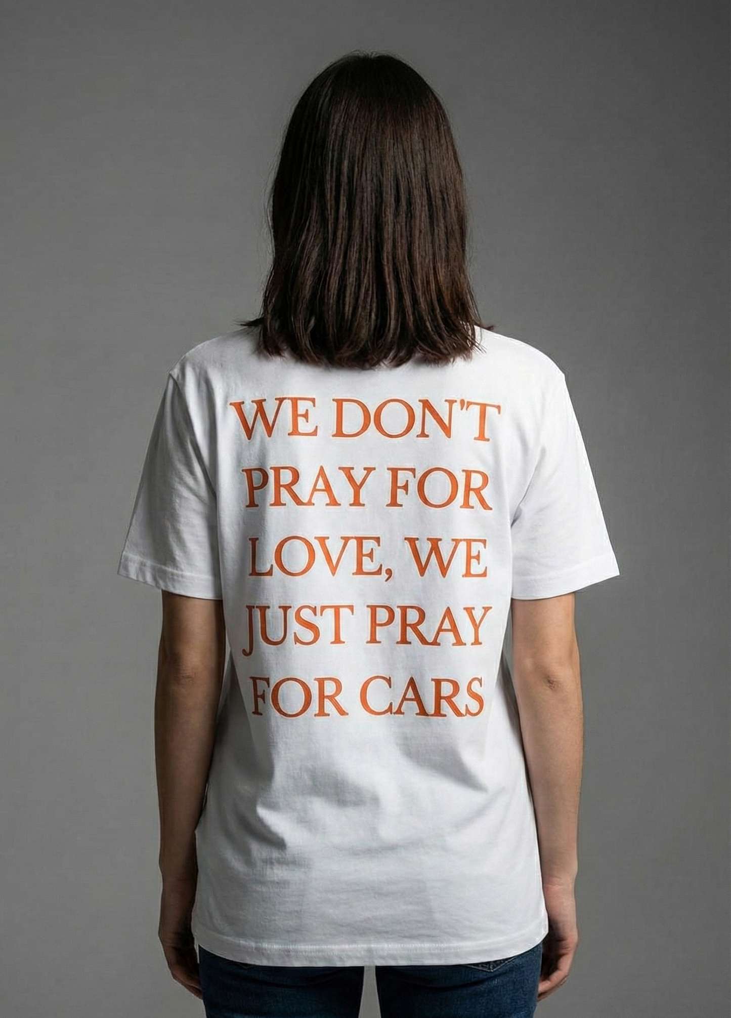 We Dont Pray For Love We just Pray For Cars Overzised T-Shirt