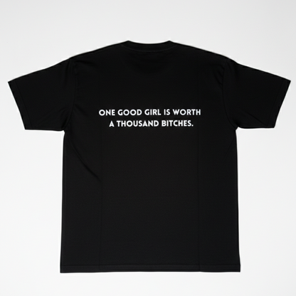 One Good Girl Is Worth A Thousand Bitches OverSized Unisex T-Shirt