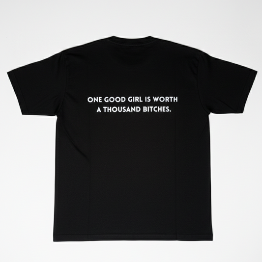 One Good Girl Is Worth A Thousand Bitches OverSized Unisex T-Shirt