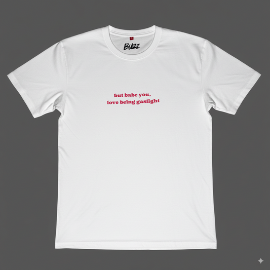 Babe You Love Being Gaslight Oversized T-Shirt
