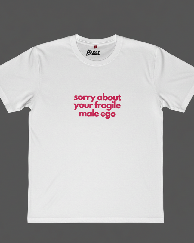 Sorry About Your Male Fragile Ego Oversized T-Shirt