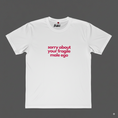 Sorry About Your Male Fragile Ego Oversized T-Shirt