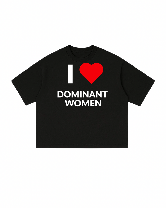 I Love Dominant Women Oversized T-Shirt