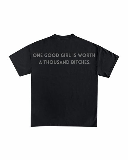 One Good Girl Is Worth A Thousand Bitches OverSized Unisex T-Shirt