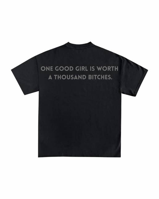 One Good Girl Is Worth A Thousand Bitches OverSized Unisex T-Shirt