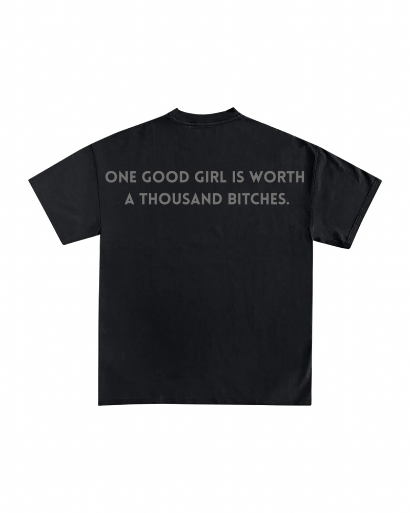 One Good Girl Is Worth A Thousand Bitches OverSized Unisex T-Shirt