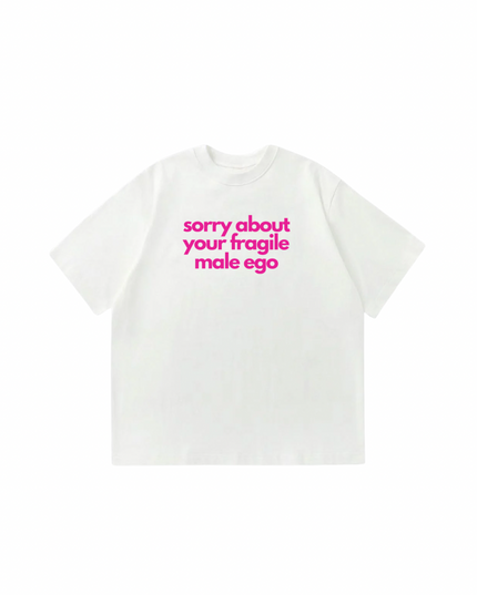 Sorry About Your Male Fragile Ego Oversized T-Shirt