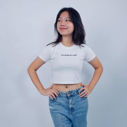 Too Pretty For A Job Baby Tee