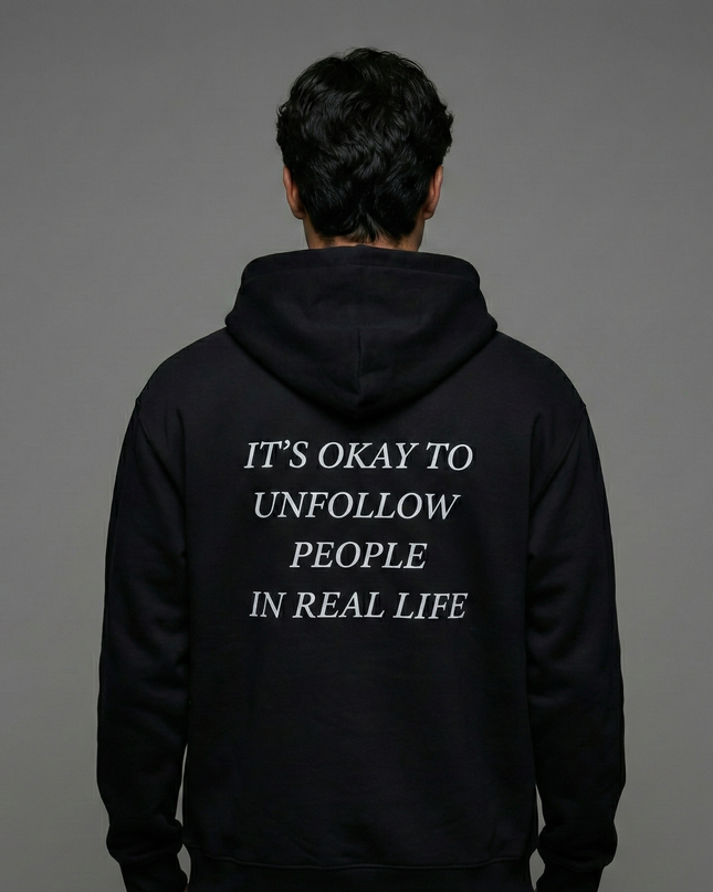 Its Okay to Unfollow People in Real Life Unisex Hoodie