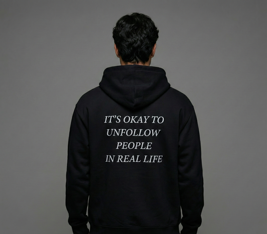 Its Okay to Unfollow People in Real Life Unisex Hoodie