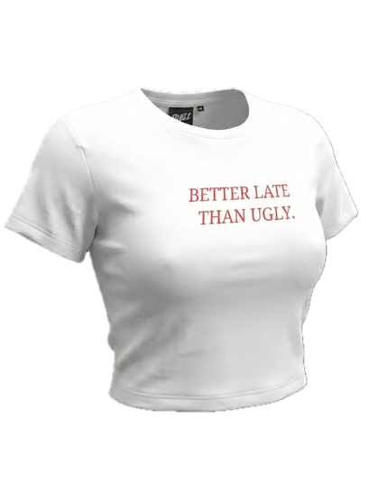 Better Late Than Ugly Baby Tee
