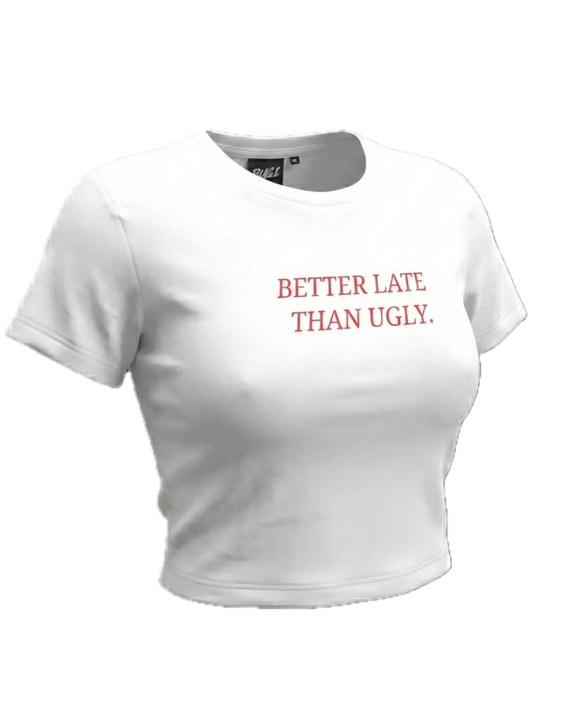Better Late Than Ugly Baby Tee
