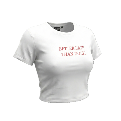 Better Late Than Ugly Baby Tee
