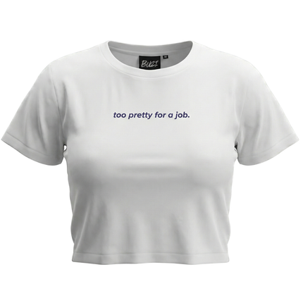 Too Pretty For A Job Baby Tee